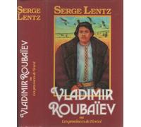 Vladimir Roubaïev, ou Les provinces de l'irréel