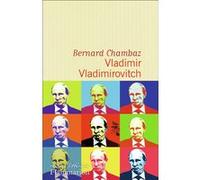 Bernard Chambaz – Vladimir Vladimirovitch – Roman – broché – Flammarion