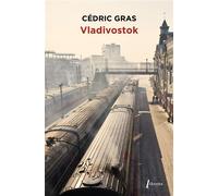 Vladivostok Neiges et moussons - Cédric Gras - Libretto - broché - Récit
