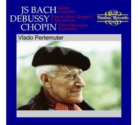 Vlado Perlemuter – Bach : Concerto italien; Debussy, Chopin