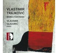 Vladimir Gligoric – Vlastimir Trajkovic : Œuvres pour piano – CD – Import – Stradivarius