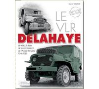 VLR Delahaye, véhicule de l'armée française 1946-1970 - Patrick Wagner - Histoire Et Collections - broché - Beau livre