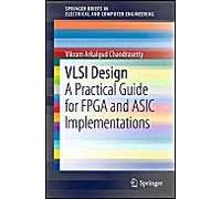 Vlsi Design: A Practical Guide For Fpga And Asic Implementations