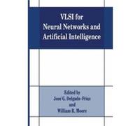 VLSI for Neural Networks and Artificial Intelligence VLSI for Neural Networks and Artificial Intelligence (Auteur)