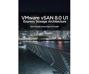 VMware vSAN 8.0 U1 Express Storage Architecture Deep Dive