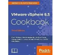 Vmware Vsphere 6.5 Cookbook - Third Edition