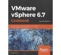 Vmware Vsphere 6.7 Cookbook - Fourth Edition