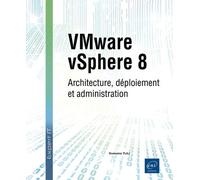 Vmware Vsphere 8 - Architecture, Déploiement Et Administration