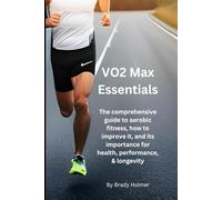VO2 Max Essentials: The comprehensive guide to aerobic fitness, how to improve it, and what it means for health, performance, and longevity.