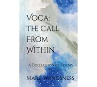 Voca: The Call From Within: A Collection of Poems by