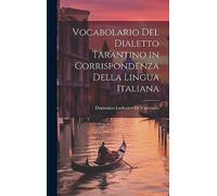 Vocabolario Del Dialetto Tarantino in Corrispondenza Della Lingua Italiana