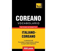 Vocabolario Italiano-Coreano per studio autodidattico - 9000 parole