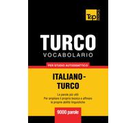 Vocabolario Italiano-Turco per studio autodidattico - 9000 parole