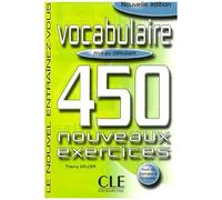 Vocabulaire - 450 Nouveaux Exercices, Niveau Debutant