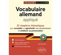 Vocabulaire allemand appliqué de A2 vers B2 (avec fichiers audio) 21 chapitres thématiques pour consolider ou approfondir ses connaissances et améliorer sa prononciation (avec fichiers audio) - Bettin