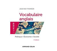 Vocabulaire anglais - 5e éd. - Politique - Économie - Société: Politique - Économie - Société