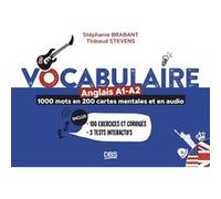 Vocabulaire anglais A1-A2 en 1000 mots, 200 cartes mentales et en audio Stéphanie Brabant (Auteur), Thibaud Stevens (Auteur)