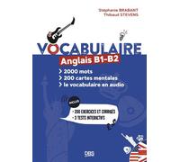 Vocabulaire anglais B1 B2 en 2000 mots, 200 cartes mentales et en audio 200 exercices et corrigés - 3 tests interactifs - Stéphanie Brabant - De Boeck Supérieur - Livre CD - Méthode de langue CD