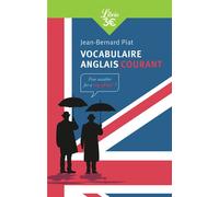 Vocabulaire anglais courant - Jean Bernard Piat - Librio - Poche - Dictionnaire et encyclopédie