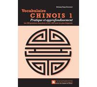 Vocabulaire chinois premier niveau: Pratique et approfondissement. / Les 500 premiers caractères courants et les 1000 mots les plus fréquents