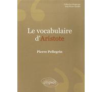 Vocabulaire d'Aristote. Nouvelle édition - Pierre Pellegrin - Ellipses - broché - Scolaire / Universitaire