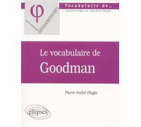 Vocabulaire de Goodman (Le) - Pierre-André Huglo - Ellipses - broché - Scolaire / Universitaire