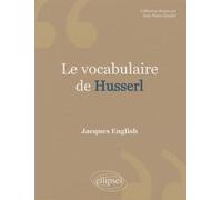 Vocabulaire de Husserl (Le) - Nouvelle éd. - Jacques English - Ellipses - broché - Scolaire / Universitaire