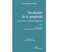 Vocabulaire de la complexité: Post-scriptum à la Méthode d’Edgar Morin Tome 1 Nouvelle Édition Revue, corrigée, remaniée et augmentée