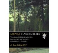 Vocabulaire de la Langue des Bohémiens Habitant les Pays Basques Français
