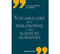 Vocabulaire de la philosophie et des sciences humaines Louis-Marie Morfaux (Collection dirigée par), Louis-Marie Morfaux (Auteur), Jean Lefranc (Auteur)