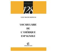 Vocabulaire de l'Amérique espagnole - Annie Molinié-Bertrand - Armand Colin - broché - Etude