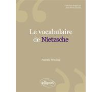 Vocabulaire de Nietzsche (Le) - Patrick Wotling - Ellipses - broché - Scolaire / Universitaire