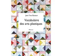 Vocabulaire des arts plastiques - Jean-Yves Bosseur - Minerve - broché - Essai