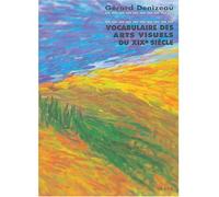 Vocabulaire des arts visuels du XIXe siècle - Gérard Denizeau - Minerve - broché - Etude