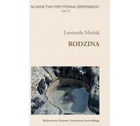 Vocabulaire des écrits de Stefan Żeromski Volume 17 Famille - Leonarda Mariak (Literaturwissenschaft auf Polnisch)