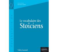 Vocabulaire des Stoïciens (Le) - Valéry Laurand - Ellipses - broché - Anthologie