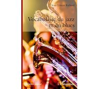 Jean-Tristan Richard – Vocabulaire du jazz et du blues – Essai – Broché
