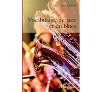 Jean-Tristan Richard – Vocabulaire du jazz et du blues – Essai – Broché