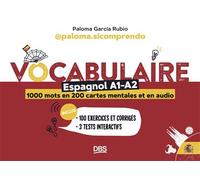 Vocabulaire espagnol A1-A2 en 1000 mots, 200 cartes mentales et en audio avec @paloma.sicomprendo: 200 exercices et corrigés - 3 tests interactifs