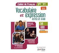 Vocabulaire Et Expression Écrite Et Orale - Cahier De Français 2de, 1re