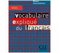 Vocabulaire Expliqué Du Francais - Niveau Intermédiaire