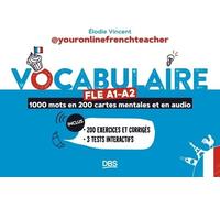 Vocabulaire FLE A1-A2 avec youronlinefrenchteacher: 1000 mots en 200 cartes mentales et en audio - Avec exercices et corrigés