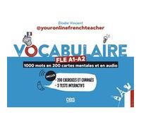 Vocabulaire FLE A1-A2 avec youronlinefrenchteacher: 1000 mots en 200 cartes mentales et en audio - Avec exercices et corrigés
