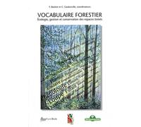 Vocabulaire forestier: Ecologie, gestion et conservation des espaces boisés