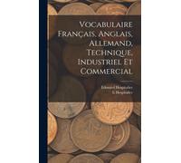 Vocabulaire Français, Anglais, Allemand, Technique, Industriel Et Commercial