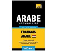 Vocabulaire Français-Arabe Égyptien Pour L'autoformation - 3000 Mots