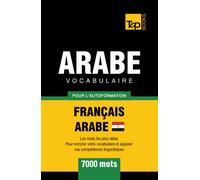 Vocabulaire Français-Arabe égyptien pour l'autoformation - 7000 mots