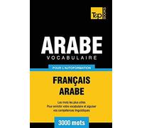 Vocabulaire Français-Arabe Pour L'autoformation - 3000 Mots