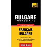 Vocabulaire français-bulgare pour l'autoformation. 9000 mots