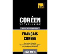 Vocabulaire Français-Coréen pour l'autoformation - 5000 mots